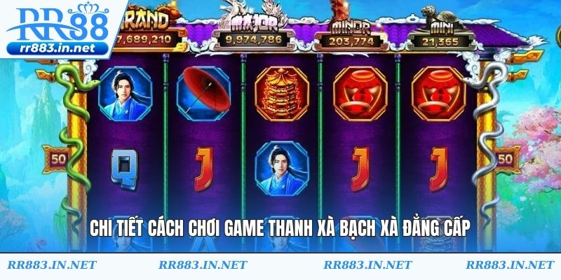 Chi tiết cách chơi game thanh xà bạch xà đẳng cấp