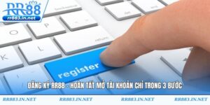 Đăng Ký RR88 - Hoàn Tất Mở Tài Khoản Chỉ Trong 3 Bước