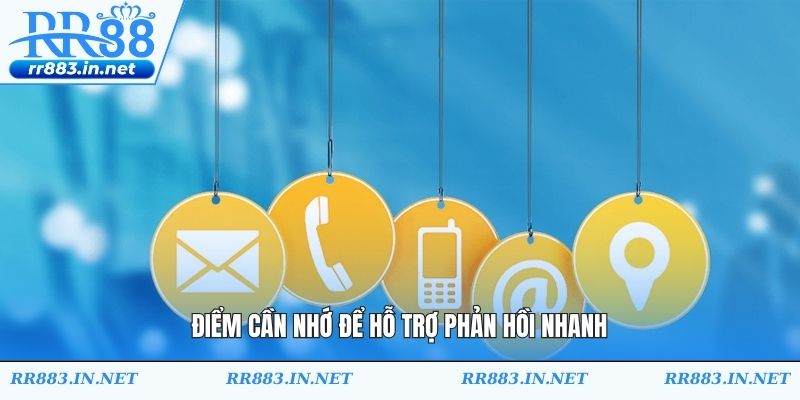 Điểm cần nhớ để hỗ trợ phản hồi nhanh