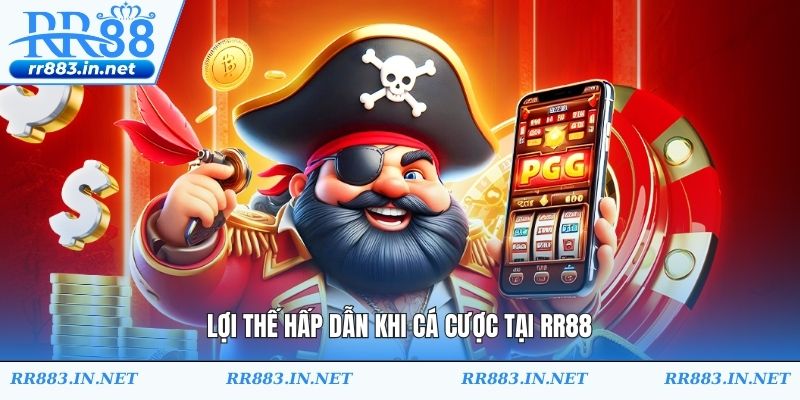 Lợi thế hấp dẫn khi cá cược tại RR88