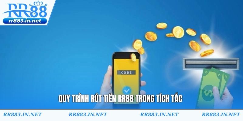 Quy trình rút tiền RR88 trong tích tắc