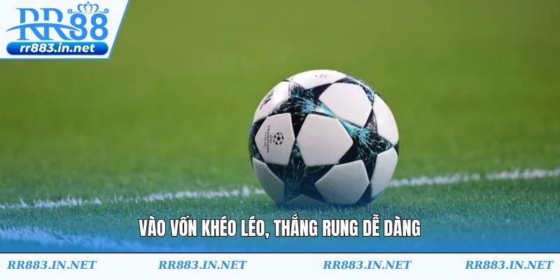 Vào vốn khéo léo, thắng rung dễ dàng